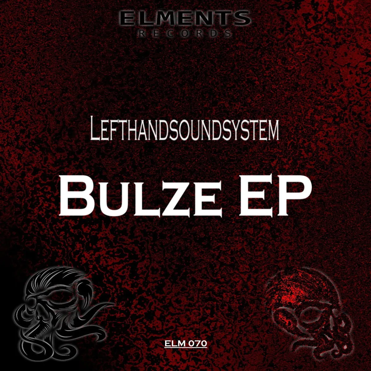 lefthandsoundsystem – Bulze EP [ELM070]
