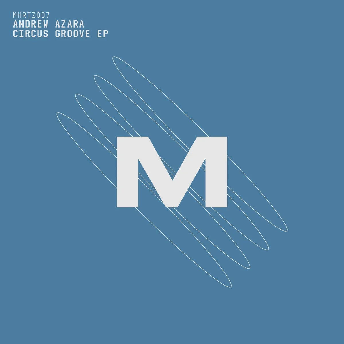 Andrew Azara - Circus Groove EP [MHRTZ007]