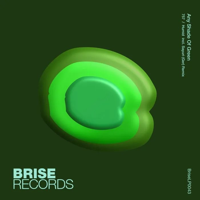 Any Shade Of Green - 757 : Humid [BRISELP0043]