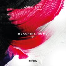 Around Us - Reaching Home EP 1 [MAN365]