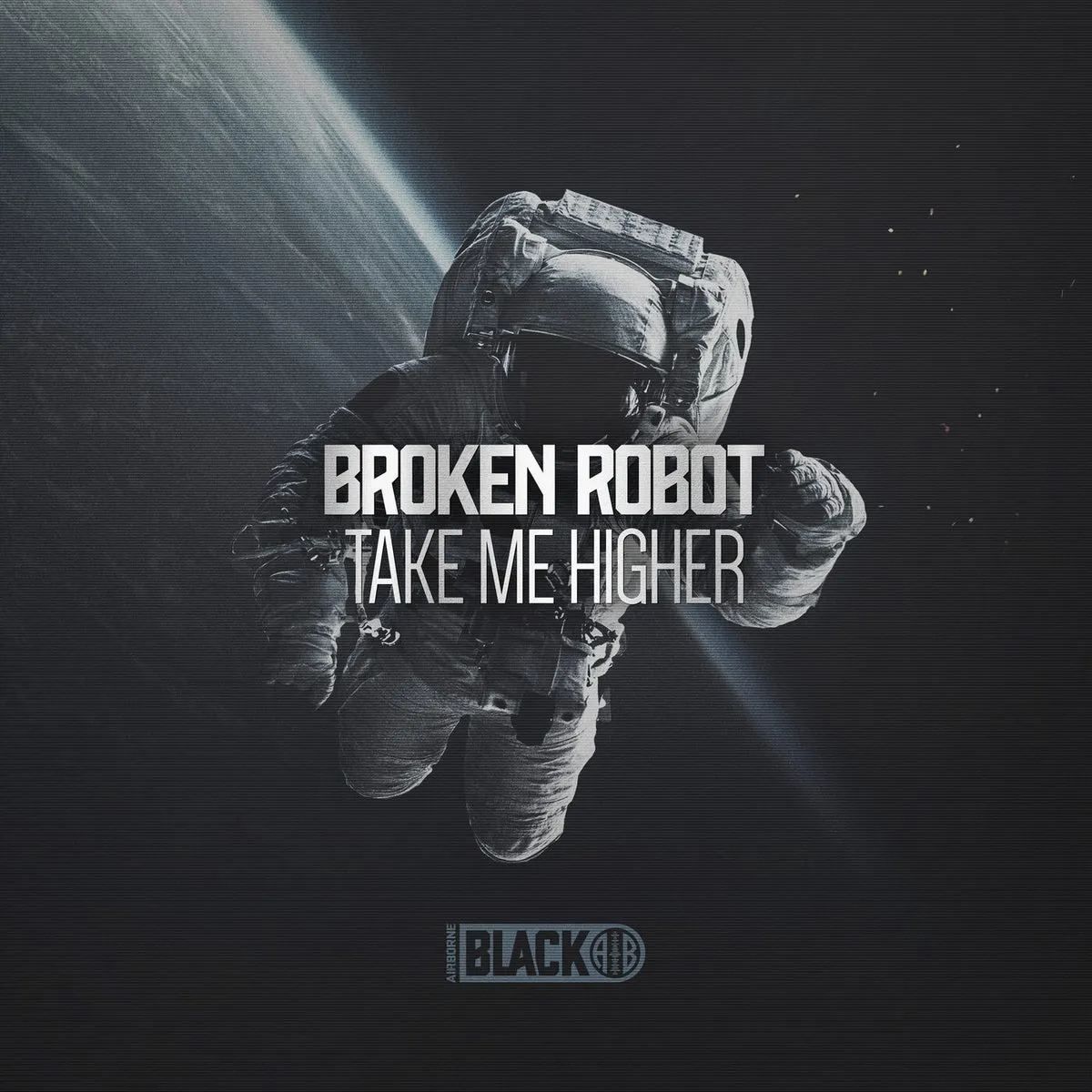 Broken Robot – Take Me Higher EP [AIRBORNEB065]