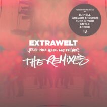 Extrawelt - Jetzt Neu_ Alles Wie Früher - The Remixes [BNS079]