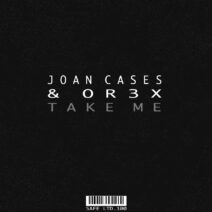 Joan Cases, Or3x - Take Me [SAFELTD100]