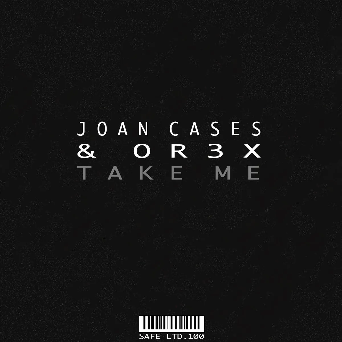 Joan Cases, Or3x - Take Me [SAFELTD100]