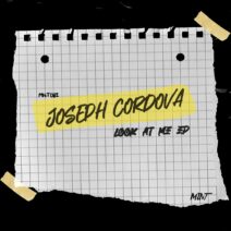 Joseph Cordova - Look At Me EP [MNT082]