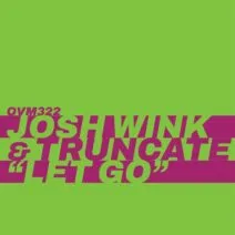 Josh Wink, Truncate - Let Go [OVM322]
