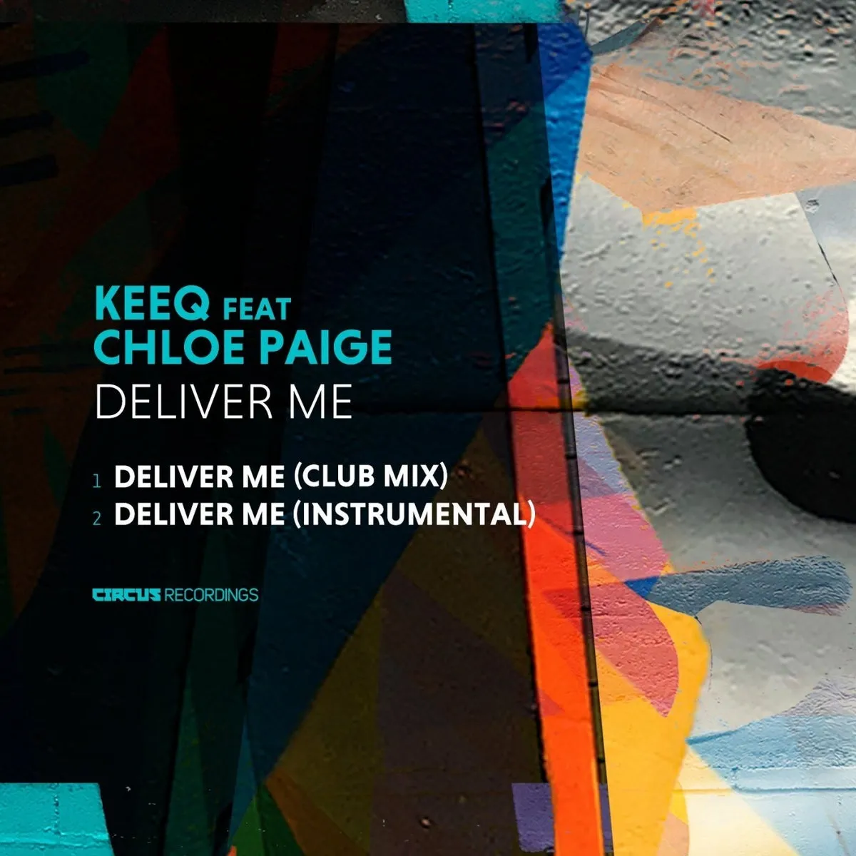 KeeQ, Chloe Paige - Deliver Me [CIRCUS165A]
