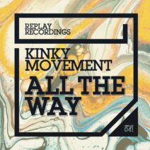 Kinky Movement - All the Way [RR041]