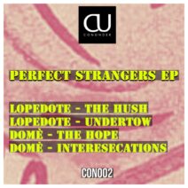 Lopedote, Dome - Perfect strangers Ep [CON002]