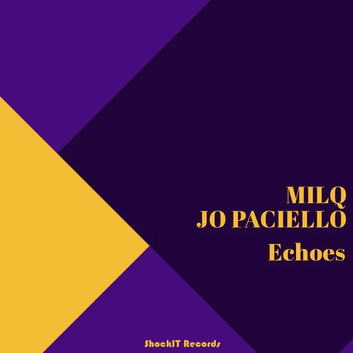 Milq, Jo Paciello – Echoes [SIT0072]