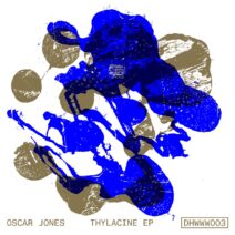 Oscar Jones - Thylacine EP [DHWWW003]