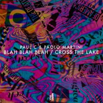 Paul C, Paolo Martini - Blah Blah Blah / Cross The Lake [VIVA187]