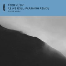 Peer Kusiv - As We Roll (Far&High Remix) [POM170]
