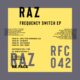 Raz - Frequency Switch EP [RFC042]