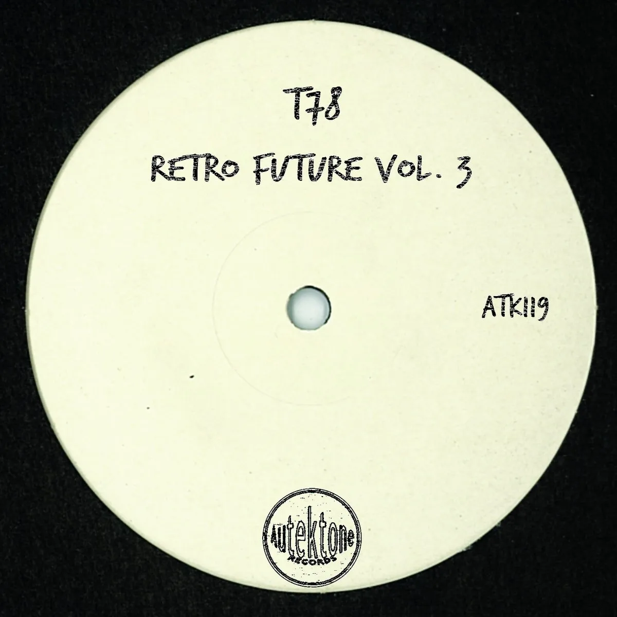 T78, Zen – Retro Future, Vol. 3 [ATK119]