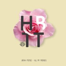 Uriah Persie - All My Friends [HBT408]