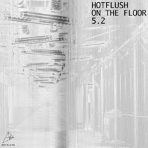 Hotflush On The Floor 5.2 [HFCOMP019II]