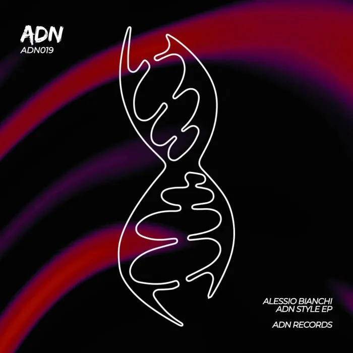 Alessio Bianchi - ADN Style EP [ADN019]