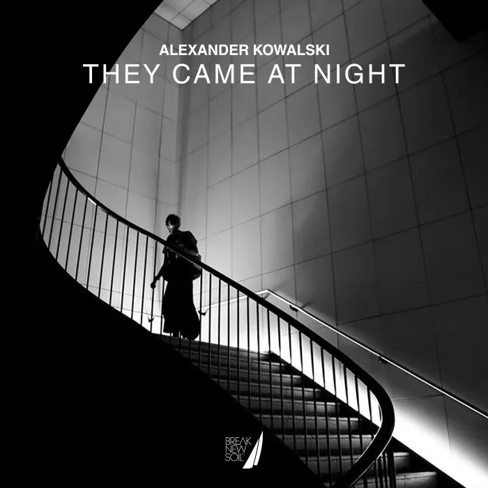 Alexander Kowalski - They Came at Night [BNS081]