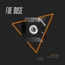 Anton C - Yeah Something [FM143]