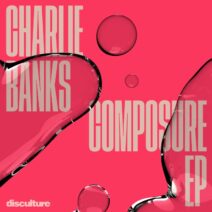 Charlie Banks - Composure EP [DISC007]