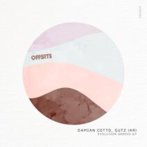 Damian Cotto, GUTZ (AR) - Evolution Groove EP [OSR095]