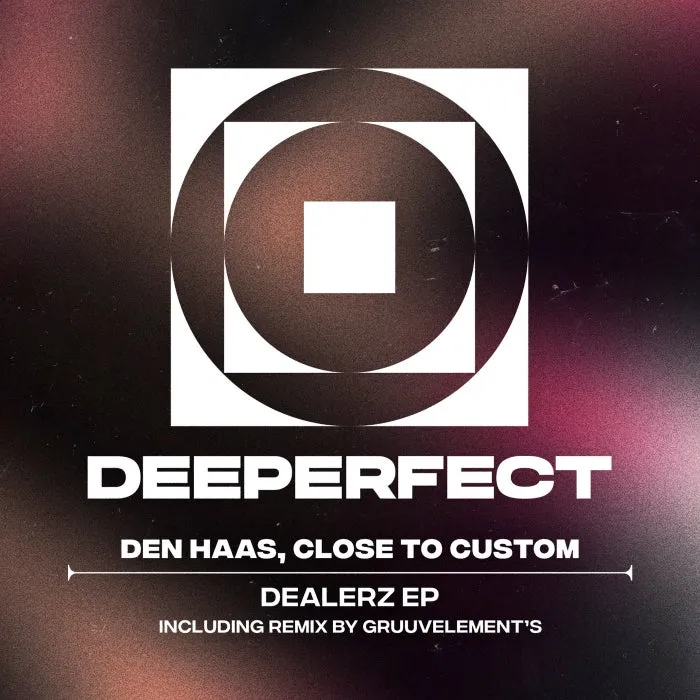 Den Haas, Close to Custom - Dealerz EP [DPE1889]