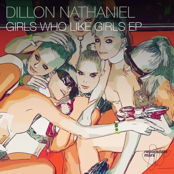 Dillon Nathaniel – Girls Who Like Girls EP [RPM146]