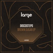Discosteps - Brown Sugar EP [LAR383]