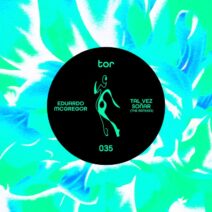 Eduardo McGregor - Tal Vel Soñar (The Remixes) [TOR035]