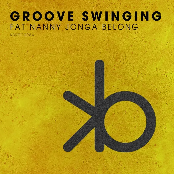 Groove Swinging – Fat Nanny Jonga Belong [KBREC0084]