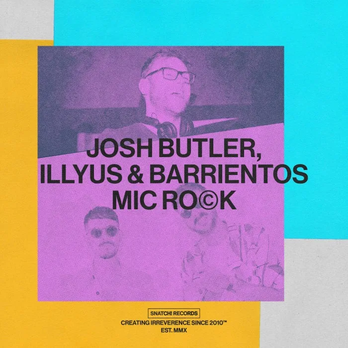 Josh Butler, Illyus, Barrientos - Mic Rock [SNATCH176]