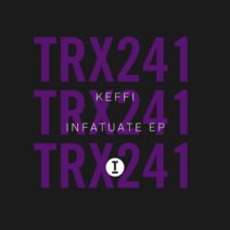 KEFFI - Infatuate EP [TRX24101Z]