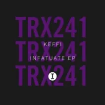 KEFFI - Infatuate EP [TRX24101Z]