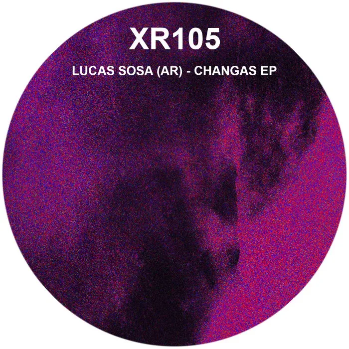Lucas Sosa (AR) – Changas EP [XR105]