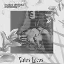Luciano, Dani Ramos - How Soon Is Now [VL025]
