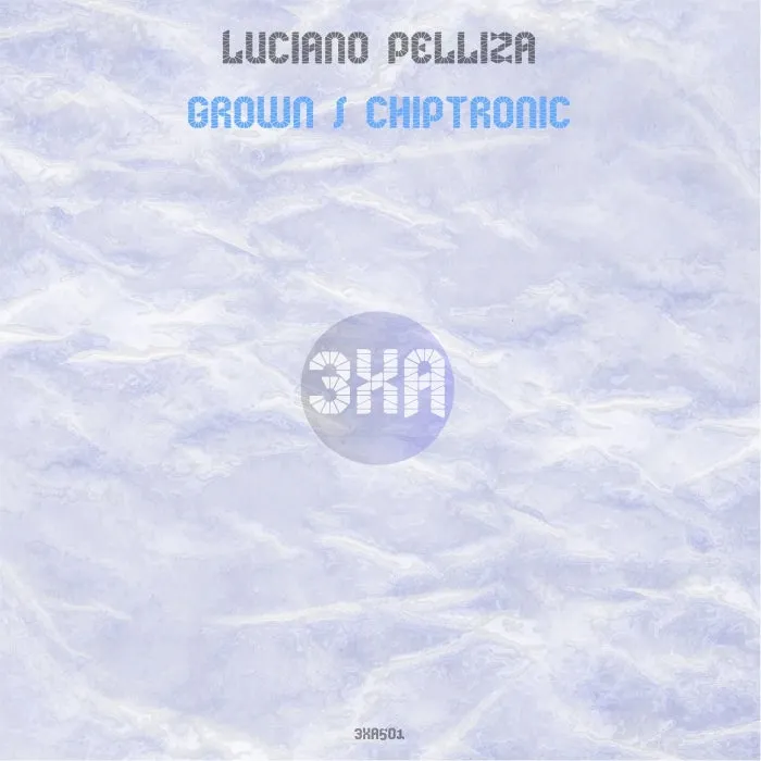 Luciano Pelliza – Grown : Chiptronic [3XA501]