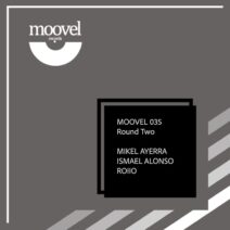 Mikel Ayerra, Ismael Alonso, Roiio - Round Two [MOOVEL035]