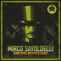 Mirco Savoldelli - Something Weighing Heavy [GENTS175]