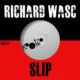 Richard Wasc - Slip [KM397]