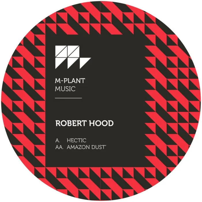 Robert Hood – Hectic / Amazon Dust [MPM44]