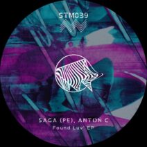 Saga (PE), Anton C - Found Luv' EP [STM039]