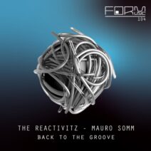The Reactivitz, Mauro Somm - Back to the Groove [FORM104]