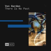 Von Garden - There Is No Past [UVN049]