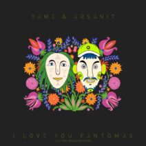 YAME, Arsanit - I Love You Fantomas [ORGANIC008]