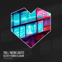 Alexey Romeo, Savin - You : Neon Lights [HEARTBEATR228]
