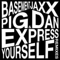 Basement Jaxx - Express Yourself (Pig&Dan Remixes) [JAXX116D]