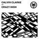 Calvin Clarke - Crazy High [HXT096]