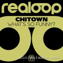 Chitown – What’s so Funny? cover