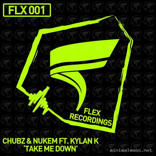 Chubz & Nukem, Kylan K - Take Me Down / Keep Up
